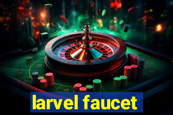 larvel faucet